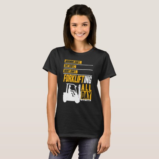 Forklifting all day Forklift Operator Warehouse Wo Tシャツ (正面フル)