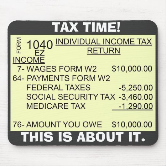 FORM_1040、税の時間! 、これはそれについてあります マウスパッド (正面)