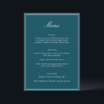 Formal Classic Border Teal Script Elegant Wedding メニュー<br><div class="desc">This formal wedding menu card features an elegant script heading, clean serif typography, and a classic border on a deep teal background for a timeless reception look. The structured layout presents each course clearly while adding a refined, cohesive touch to table settings or place settings. Designed to coordinate seamlessly with...</div>