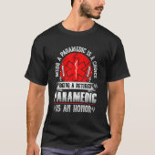 Former Paramedic  Being A Retired Paramedic Is An  Tシャツ (正面)