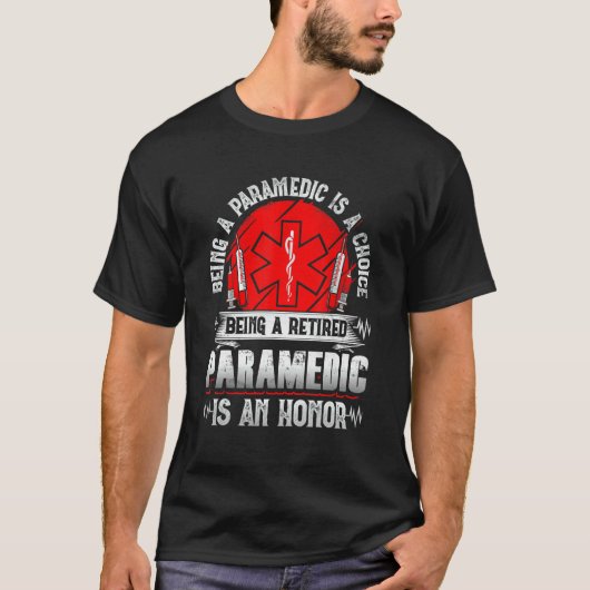 Former Paramedic  Being A Retired Paramedic Is An  Tシャツ (正面)