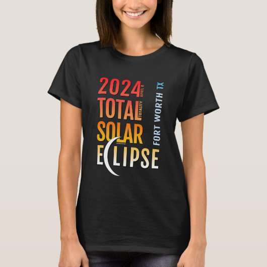 Fort Worth Texas TX Total Solar Eclipse 2024 5 Tシャツ (正面)