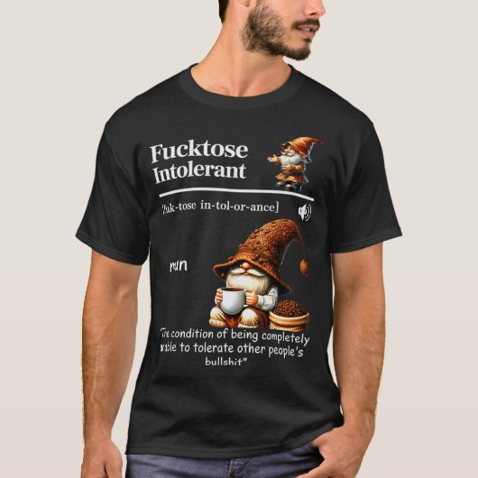 Fortose Intolerant Definition Funny Gnome Coffee  Tシャツ (正面)