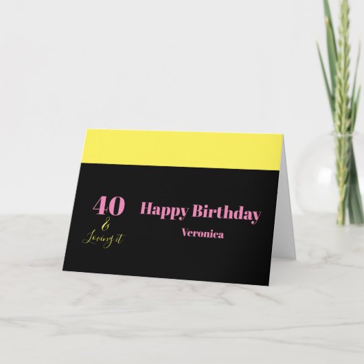 Forty and Loving It 40th Birthday Yellow Black カード (正面)