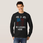Forty Six Greater Than Forty Five  No Losers Here Tシャツ (正面フル)