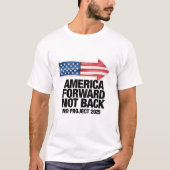 Forward Not Back No Project 2025アメリカTシャツ Tシャツ (正面)