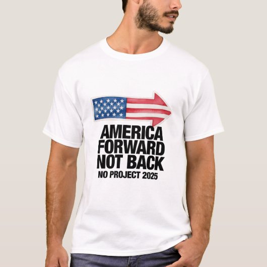 Forward Not Back No Project 2025アメリカTシャツ Tシャツ (正面)