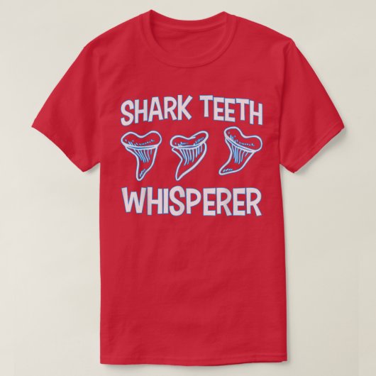 Fossil Teeth Shark Teeth Whisperer Tooth Hunter  Tシャツ (デザイン正面)