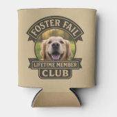 Foster Fail Lifetime Member Club Rescue Dog Gift 缶クーラー (正面)