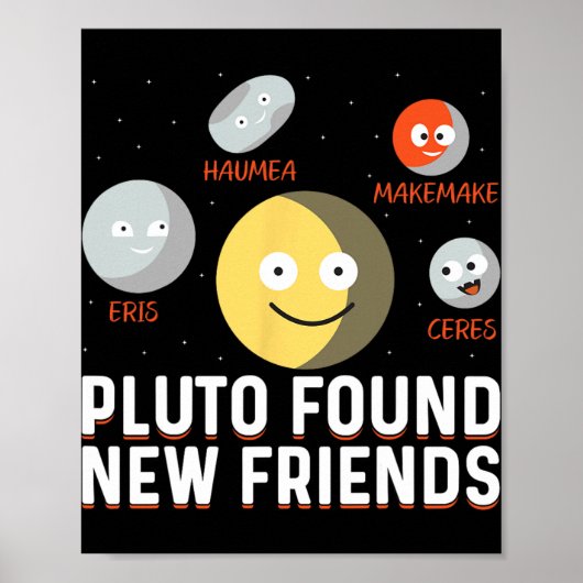 Found New Friends Dwarf Planets Astronomy Kids ポスター (正面)