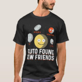 Found New Friends Dwarf Planets Astronomy Kids  Tシャツ (正面)