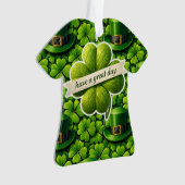 Four leaf clover Saint Patrick's Day have a great  オーナメント (正面)
