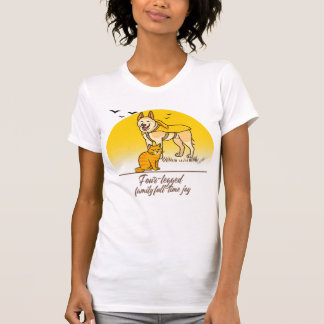 Four-legged family, full-time joy tシャツ