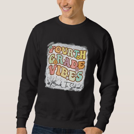 Fourth Grade Vibes First Day Of School Gnoovy Teac スウェットシャツ (正面)