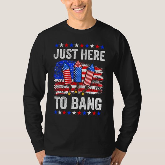 Fourth of July 4th of July I m Just Here To Bang F Tシャツ (正面)