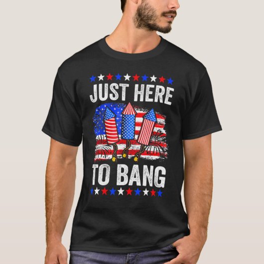 Fourth of July 4th of July I m Just Here To Bang F Tシャツ (正面)