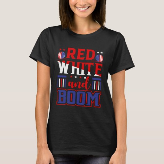 Fourth of July 4th of July Red White and Boom Tシャツ (正面)
