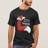 Fox Foxes Make Me Happy Tシャツ (正面)