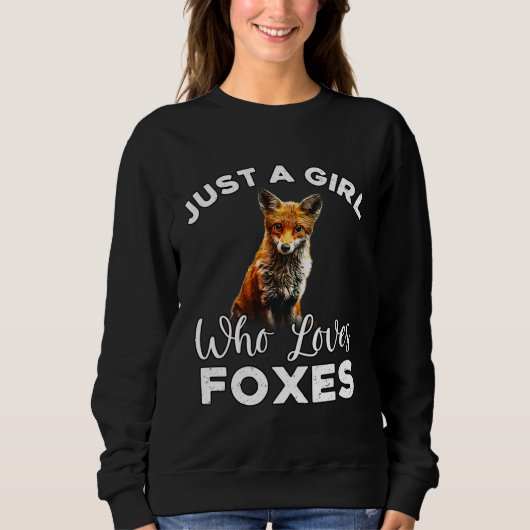 Fox  Just A Girl Who Loves Foxes スウェットシャツ (正面)