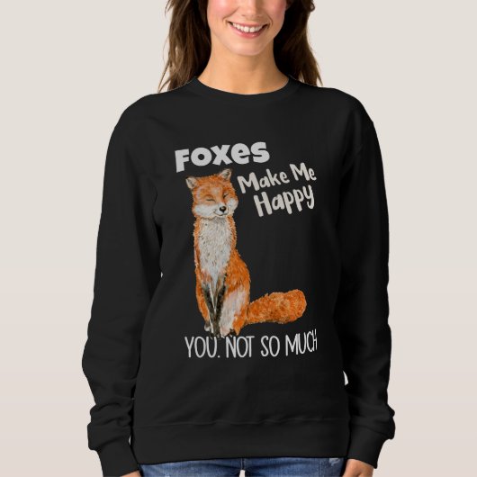 Foxes Make Me Happy You Not So Much Fox スウェットシャツ (正面)