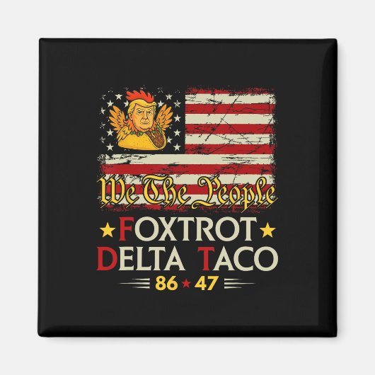 Foxtrot Delta Taco 8647レッツタコ米国旗We T マグネット (正面)