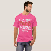 Foxtrot Delta Taco No King In America Since 1776 4 Tシャツ (正面フル)