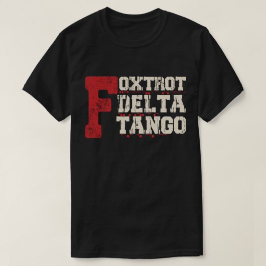 Foxtrot Delta Tango:軍隊コーおもしろいド Tシャツ (デザイン正面)