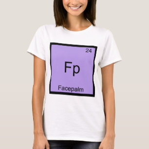 Fp - フェイスパーム おもしろ エレメント 化学 メモ Tシャツ