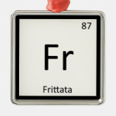 Fr – フリッタタタケミストリー周期表記号 メタルオーナメント (正面)