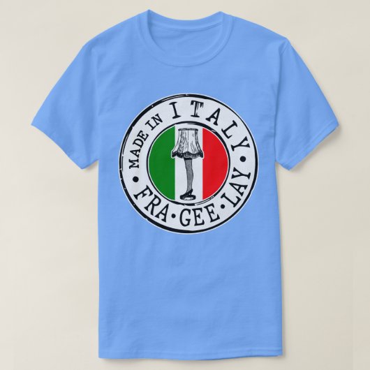 FRA GEE LAYが必要イタリアン Tシャツ (デザイン正面)