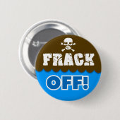 FRACK! - frackingか、または汚染または活動家または抗議 缶バッジ (正面&裏面)