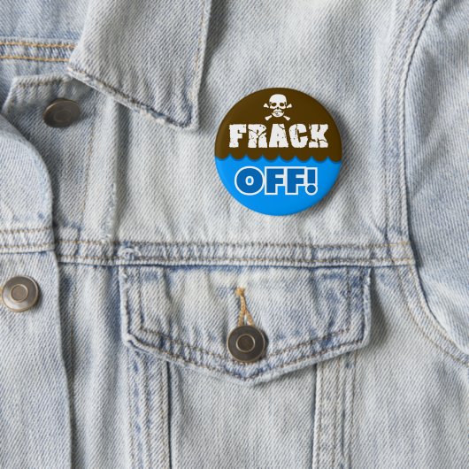 FRACK! - frackingか、または汚染または活動家または抗議 缶バッジ (インサイチュ)
