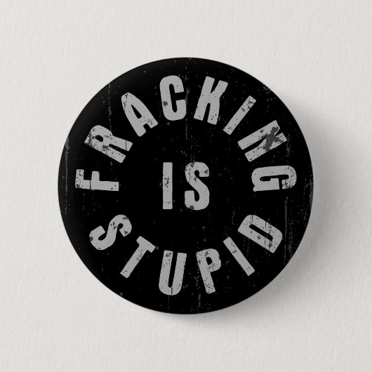 Frackingは愚かです 缶バッジ (正面)