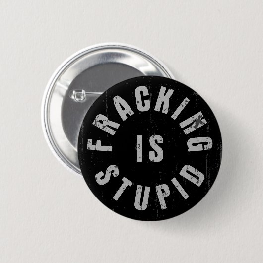 Frackingは愚かです 缶バッジ (正面&裏面)