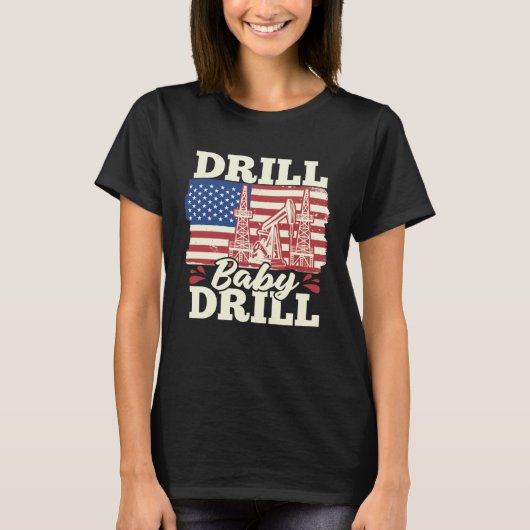 Fracking Us Flag Oil Drilling  Oilfield Drill Baby Tシャツ (正面)