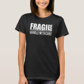Fragile Handle With Care  Package Costume Design Tシャツ (正面)