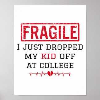 Fragile I Just Dropped My Kid Off At College Paren ポスター