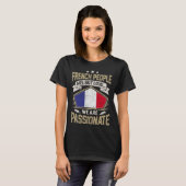France Flag Passionate French Girls & Women Tシャツ (正面フル)