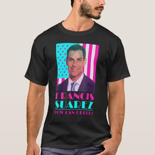 Francis Suarez How Can I Help マイアミ市長 フロリダ Tシャツ (正面)