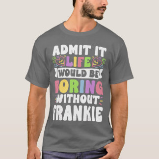 Frankie 名前入り ユーモア 名前 ギフト tシャツ