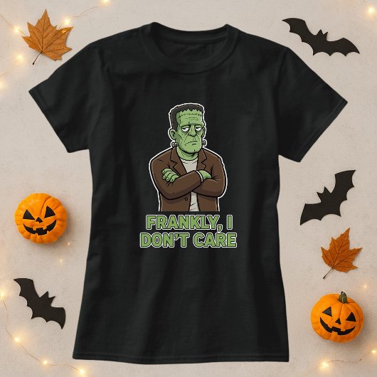 Frankly I Don’t Care Funny Halloween Monster  Tシャツ