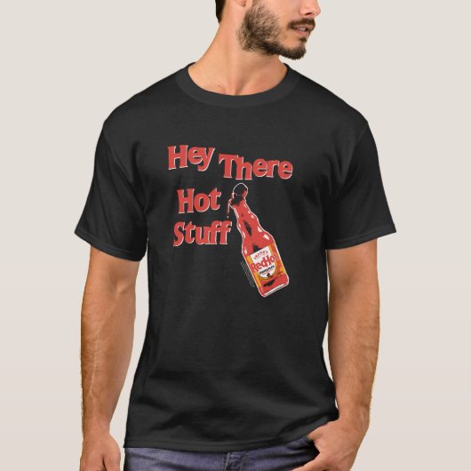 Frank's RedHot Hey There Hot Stuff Hot Sauce Funny Tシャツ (正面)
