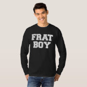 Frat Boy Funny Fraternity College Rush Party Greek Tシャツ (正面フル)