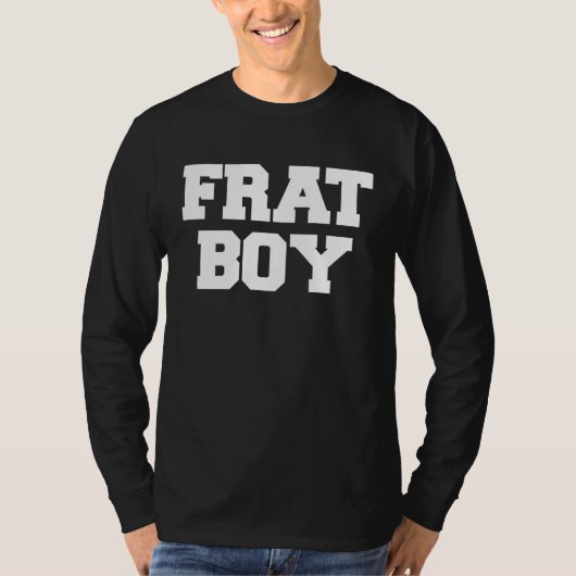 Frat Boy Funny Fraternity College Rush Party Greek Tシャツ (正面)