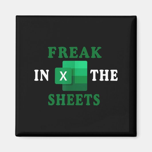 Freak In The Sheets, Accountant Funny Spreadsheet  マグネット (正面)