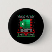 Freak In The Sheets Excel Spreadsheet Ugly Christm 缶バッジ (正面)