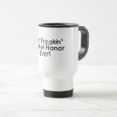 Freakinの最も最高のなメイド・オブ・オーナー(花嫁付き添い人) トラベルマグ (正面右)