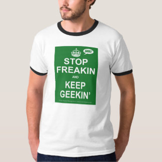 Freakinをストップ、GeekinのTシャツを保って下さい Tシャツ