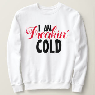 Freakin Cold おもしろい T-Shirt & フード付きスウェットシャツ:冬クール スウェットシャツ