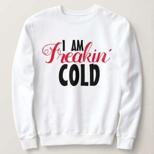 Freakin Cold おもしろい T-Shirt & フード付きスウェットシャツ:冬クール スウェットシャツ (デザイン正面)